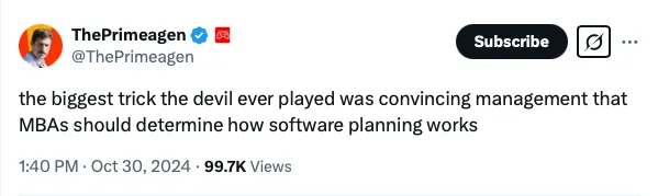 screenshot of tweet saying the biggest trick the devil ever played was convincing management that MBAs should determine how software planning works